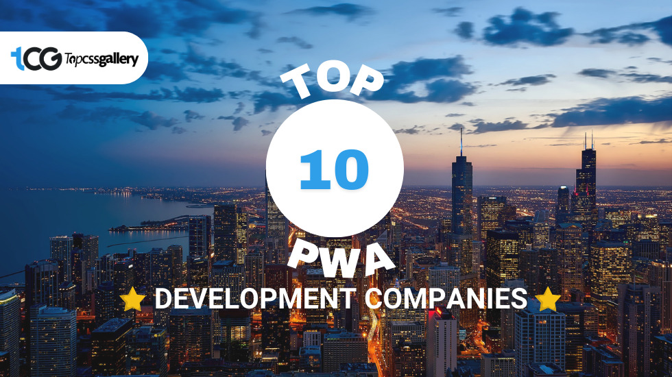 Top 10 Progressive Web App Development Companies April 2024 - Top CSS Gallery